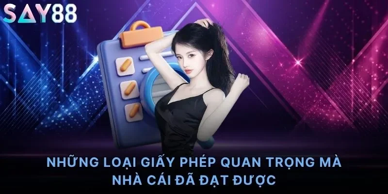 Những loại giấy phép quan trọng mà nhà cái đã đạt được